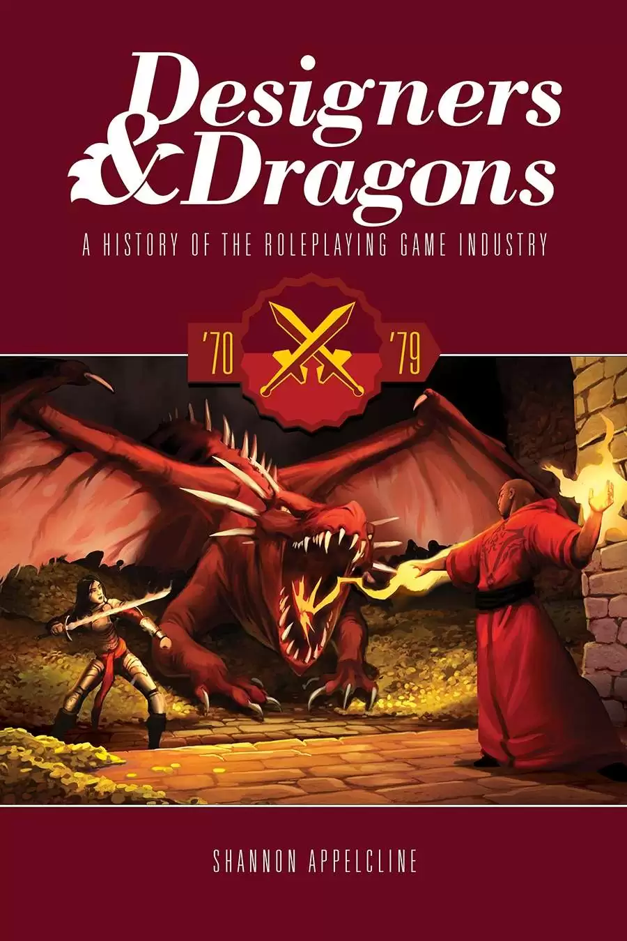 Shannon Appelcline: Designers & Dragons: The 70s (Hardcover, 2014, Evil Hat Productions)