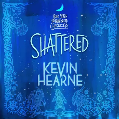 Kevin Hearne, Luke Daniels: Shattered (AudiobookFormat, 2014, Random House Audio)