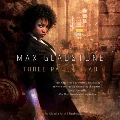 Max Gladstone, Claudia Alick: Three Parts Dead (AudiobookFormat, 2012, Blackstone Audio, Inc.)