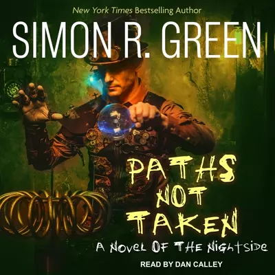 Dan Calley, Simon R. Green: Paths Not Taken (AudiobookFormat, 2022, Tantor Audio)
