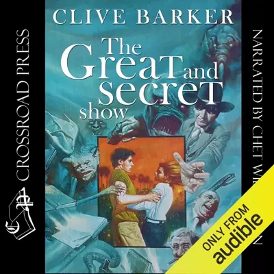 Clive Barker, Chet Williamson: Great &amp; Secret Show (AudiobookFormat, 2015, Crossroad Press)