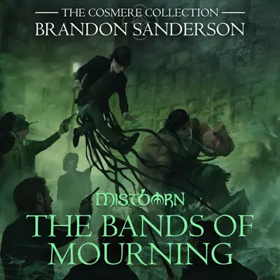 Brandon Sanderson, Michael Kramer: The Bands of Mourning (AudiobookFormat, 2016, Macmillan Audio)