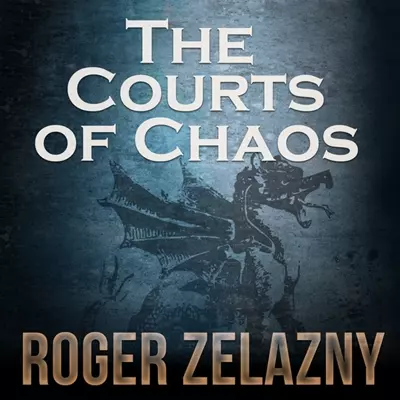 Alessandro Juliani, Roger Zelazny: The Courts of Chaos (AudiobookFormat, 2012, Audible Studios)