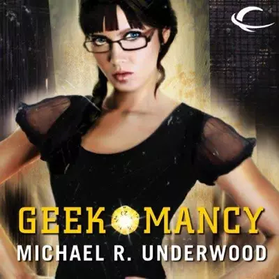 Michael R. Underwood, Julia Farhat: Geekomancy (AudiobookFormat, 2013, Audible Studios)