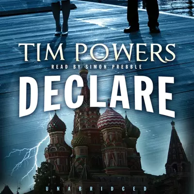 Tim Powers, Simon Prebble: Declare (AudiobookFormat, 2011, Blackstone Audio, Inc.)