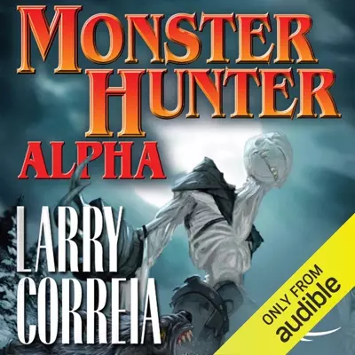 Larry Correia, Oliver Wyman: Monster Hunter Alpha (AudiobookFormat, 2011, Audible Studios)