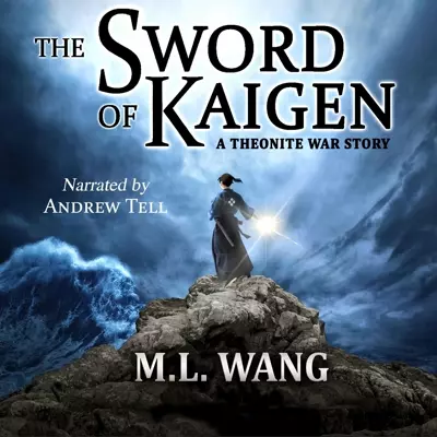 M. L. Wang, Andrew Tell: The Sword of Kaigen: A Theonite War Story (AudiobookFormat, 2020, M. L. Wang)