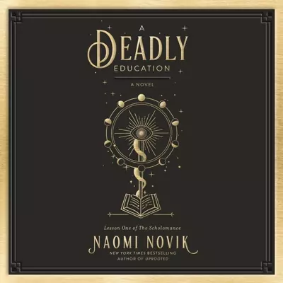Naomi Novik, Anisha Dadia: A Deadly Education (AudiobookFormat, 2020, Random House Audio)