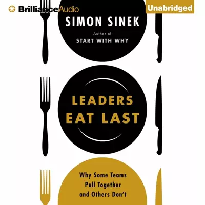 Simon Sinek: Leaders Eat Last (AudiobookFormat, 2014, Brilliance Audio)