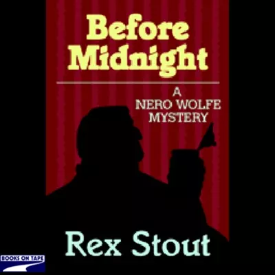 Michael Prichard, Rex Stout: Before Midnight (AudiobookFormat, 2006, Random House Audio)
