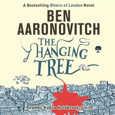 Ben Aaronovitch, Kobna Holdbrook-Smith: The Hanging Tree (AudiobookFormat, 2016, Orion Publishing Group)