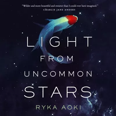 Cindy Kay, Ryka Aoki: Light from Uncommon Stars (AudiobookFormat, 2021, Macmillan Audio)