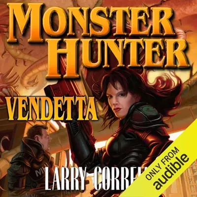 Larry Correia, Oliver Wyman: Monster Hunter Vendetta (AudiobookFormat, 2011, Audible Studios)