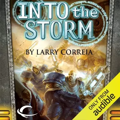 Larry Correia, Ray Porter: Into the Storm (AudiobookFormat, 2014, Audible Studios)