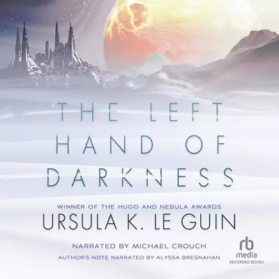 Ursula K. Le Guin, Charlie Jane Anders, Alyssa Bresnahan, afterword, Michael Crouch: The Left Hand of Darkness (AudiobookFormat, 2024, Recorded Books)