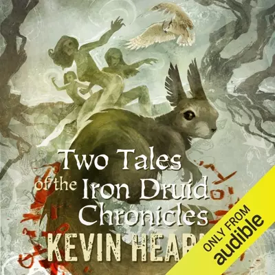 Kevin Hearne, Luke Daniels: Two Tales of the Iron Druid Chronicles (AudiobookFormat, 2015, Kevin Hearne)