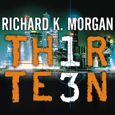 Richard K Morgan, Simon Vance: Thirteen (AudiobookFormat, 2007, Tantor Audio)