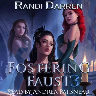 Randi Darren, William D. Arand, Andrea Parsneau: Fostering Faust 3 (AudiobookFormat, 2022, Randi Darren)