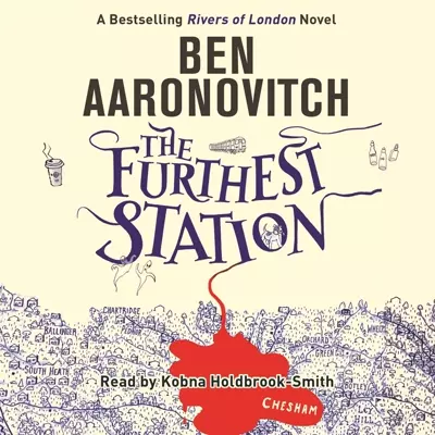 Ben Aaronovitch, Kobna Holdbrook-Smith: The Furthest Station (AudiobookFormat, 2017, Orion Publishing Group Limited)