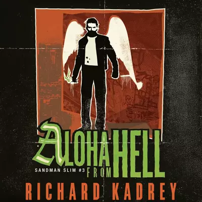 Macleod Andrews, Richard Kadrey: Aloha from Hell (AudiobookFormat, 2011, Brilliance Audio)