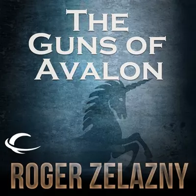 Alessandro Juliani, Roger Zelazny: The Guns of Avalon (AudiobookFormat, 2012, Audible Studios)