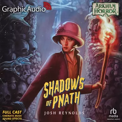 Josh Reynolds, Bradley Foster Smith, Holly Adams, Kimberly Gilbert, Gregory Linington, Valentina Vinci, Ken Jackson, Christopher Davenport, Drew Kopas, Nick DePinto, Elias Khalil, Stephanie Németh-Parker: Shadows of Pnath (Dramatized Adaptation) (AudiobookFormat, 2024, Graphic Audio LLC)
