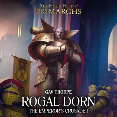 Tom Alexander, Richard Reed, Jonathan Keeble, Gav Thorpe: Rogal Dorn the Emperor's Crusader (AudiobookFormat, 2022, Black Library)