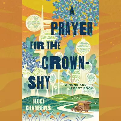 Becky Chambers, Em Grosland: A Prayer for the Crown-Shy (AudiobookFormat, 2022, Macmillan Audio)