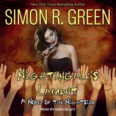 Dan Calley, Simon R. Green: Nightingale&amp;#x27;s Lament (AudiobookFormat, 2022, Tantor Audio)