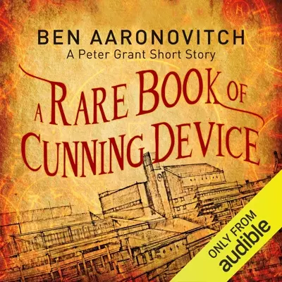 Ben Aaronovitch, Kobna Holdbrook-Smith: A Rare Book of Cunning Device (AudiobookFormat, 2017, Audible Studios)