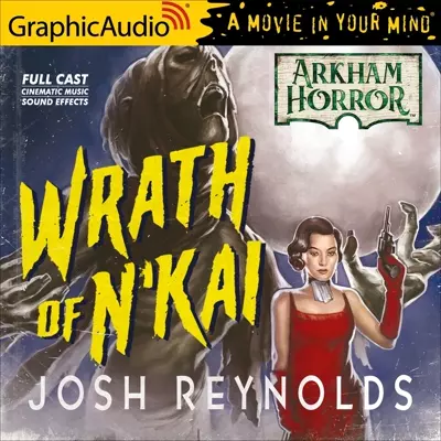Evan Casey, Earl Fisher, Josh Reynolds, Andy Brownstein, Kimberly Gilbert, Ken Jackson, Chris Davenport, Chris Genebach, Lawrence Redmond, Michael Glenn, Adrian Garcia, Valentine Vinci: The Wrath of N'Kai (Dramatized Adaptation) (AudiobookFormat, 2022, Graphic Audio LLC)