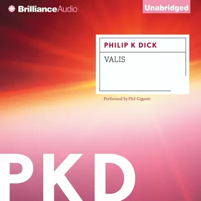 Philip K Dick, Phil Gigante: Valis (AudiobookFormat, 2015, Brilliance Audio)