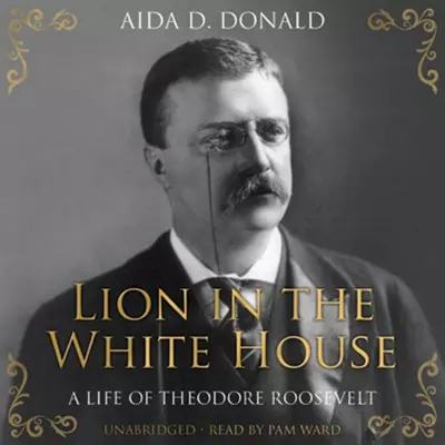 Aida D. Donald, Pam Ward: Lion in the White House (AudiobookFormat, 2007, Blackstone Audio, Inc.)