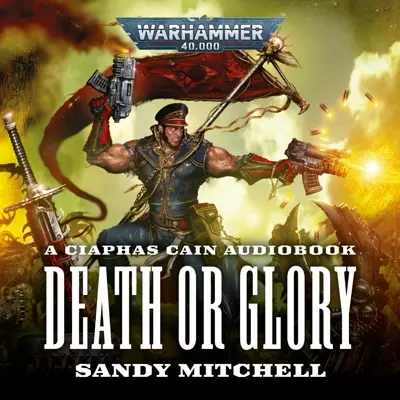 Sandy Mitchell, Richard Reed, Penelope Rawlins, Stephen Perring, Joe Jameson: Ciaphas Cain: Death or Glory (AudiobookFormat, 2021, Black Library)