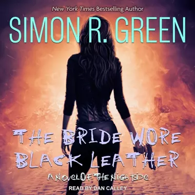 Dan Calley, Simon R. Green: The Bride Wore Black Leather (AudiobookFormat, 2022, Tantor Audio)