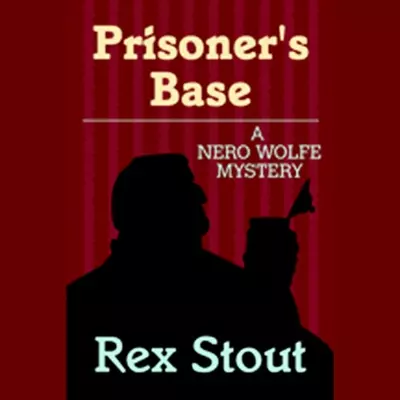 Michael Prichard, Rex Stout: Prisoner&amp;#x27;s Base (AudiobookFormat, 2007, Random House Audio)