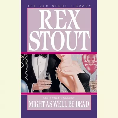 Michael Prichard, Rex Stout: Might As Well Be Dead (AudiobookFormat, 2007, Random House Audio)