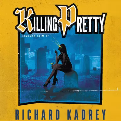 Richard Kadrey, Macleod Andrews: Killing Pretty (AudiobookFormat, 2015, HarperAudio)