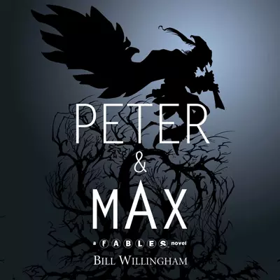 Wil Wheaton, Bill Willingham: Peter &amp; Max: A Fables Novel (Unabridged) (AudiobookFormat, 2009)