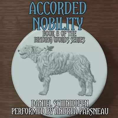 Andrea Parsneau, Daniel Schinhofen: Accorded Nobility (AudiobookFormat, 2022, Daniel Schinhofen)