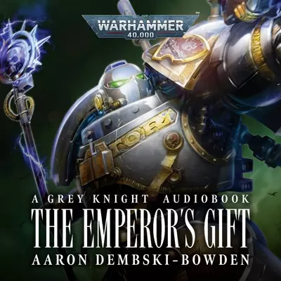 Aaron Dembski-Bowden, Christopher Kent: The Emperor's Gift (AudiobookFormat, 2023, Black Library)