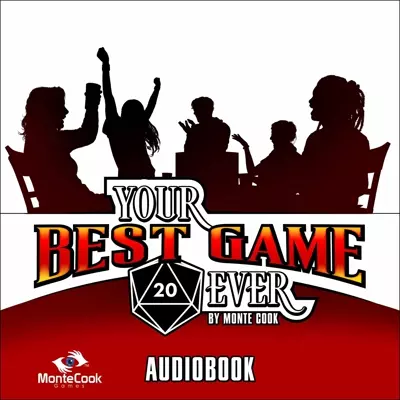 Monte Cook, Rudy Basso: Your Best Game Ever (AudiobookFormat, 2019, Monte Cook Games)