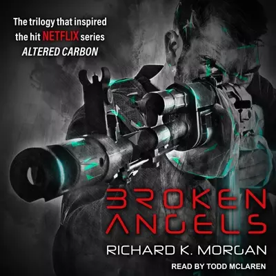 Todd McLaren, Richard K Morgan: Broken Angels (AudiobookFormat, 2005, Tantor Audio)
