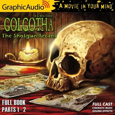Eric Messner, Kimberly Gilbert, full cast, R. S. Belcher, Dylan Lynch, Scott McCormick, Tim Getman, David Jourdan, Jacob Yeh, Rebecca Sheir, Yasmin Tuazon, Casie Platt, Terence Aselford: The Shotgun Arcana [Dramatized Adaptation] (AudiobookFormat, 2020, GraphicAudio)