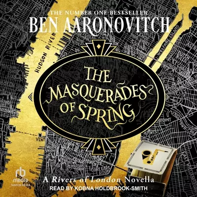 Kobna Holdbrook-Smith, Ben Aaronovitch: The Masquerades of Spring (AudiobookFormat, 2024, Tantor Audio)