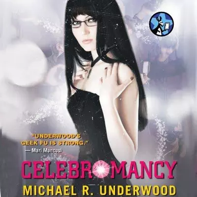 Mary Robinette Kowal, Michael R. Underwood: Celebromancy (AudiobookFormat, 2013, Audible Studios)