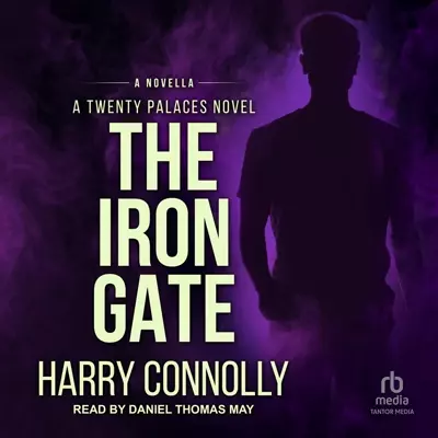 Harry Connolly, Daniel Thomas May: The Iron Gate (AudiobookFormat, 2023, Tantor Audio)