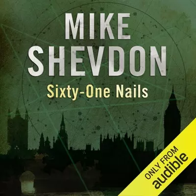 Mike Shevdon, Nigel Carrington: Sixty-One Nails (AudiobookFormat, 2014, Audible Studios)