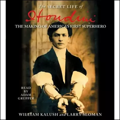 William Kalush, Larry Sloman, Adam Grupper: The Secret Life of Houdini (AudiobookFormat, 2006, Simon &amp; Schuster Audio)