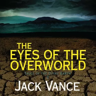 Jack Vance, Arthur Morey: The Eyes of the Overworld (AudiobookFormat, 2010, Brilliance Audio)